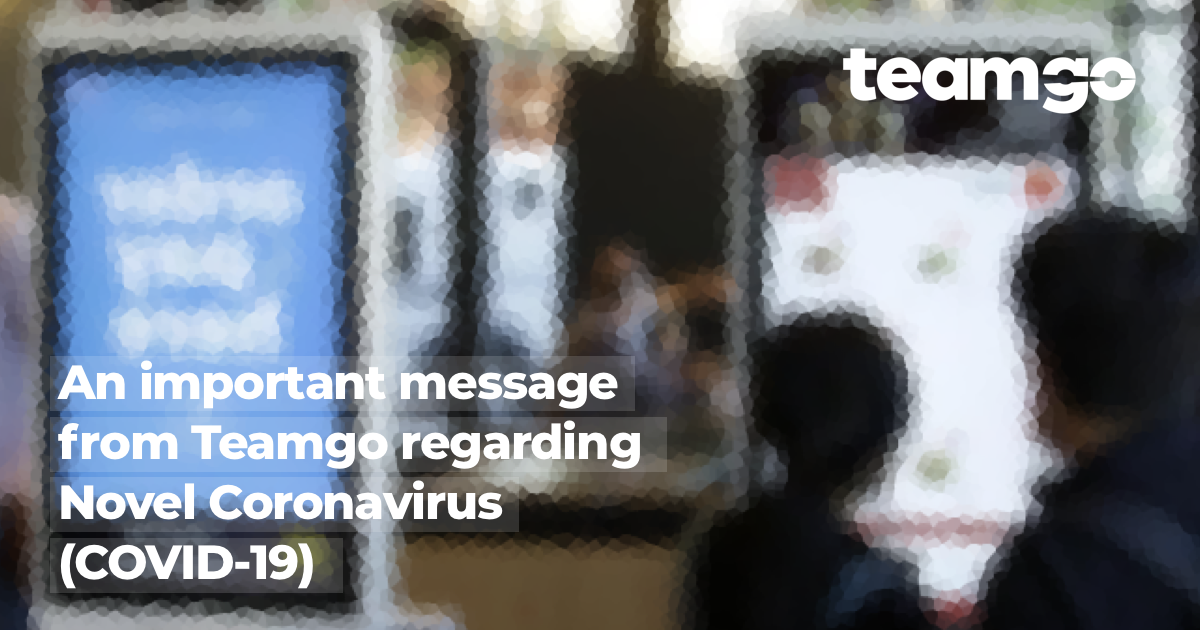 An important message from Teamgo regarding Novel Coronavirus (COVID-19)